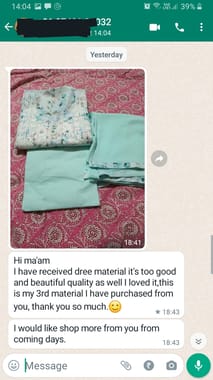 Hi ma'am I have received dress material it's too good and beautiful quality as well I loved it this is my 3rd material I have purchased from you thank you so much, I would like shop more from you from coming days . -Reviewed on 4-AUG-2023